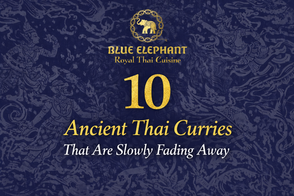10 Ancient Thai Curries That Are Slowly Fading Away