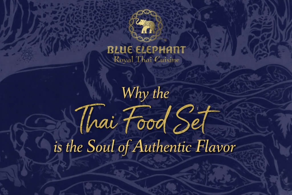 Why the Thai Food Set is the Soul of Authentic Flavor