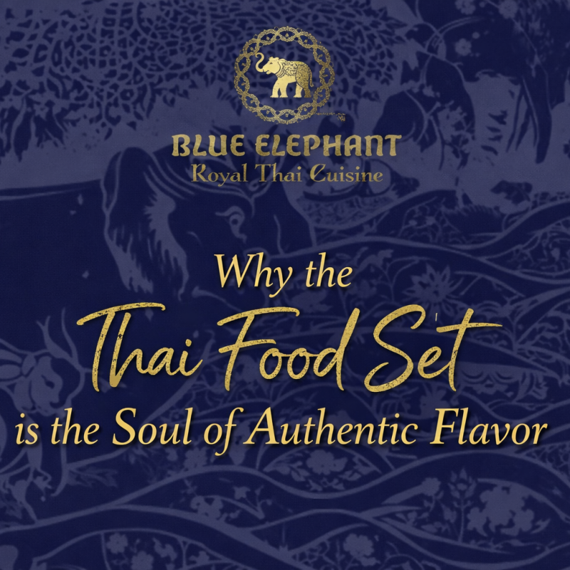 Why the Thai Food Set is the Soul of Authentic Flavor